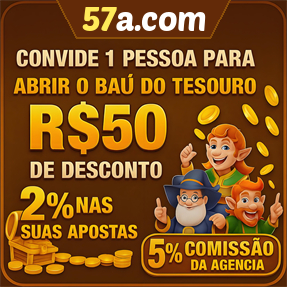 57a.com Indique amigos para receber um bônus